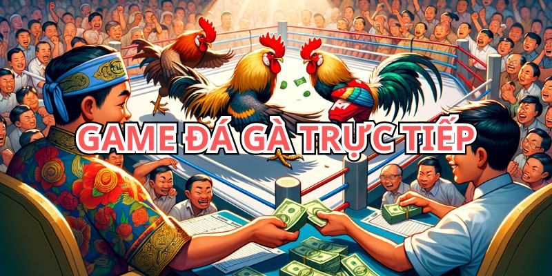 Sự phổ biến game đá gà trực tiếp
