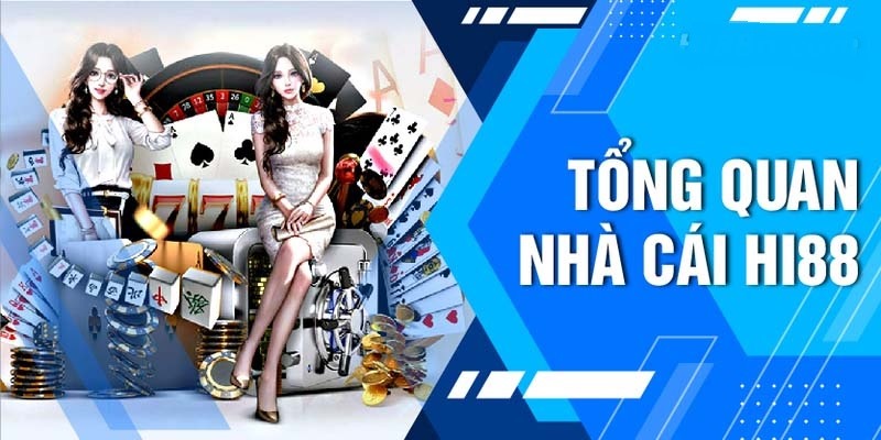 Tổng quan thông tin về nhà cái HI88