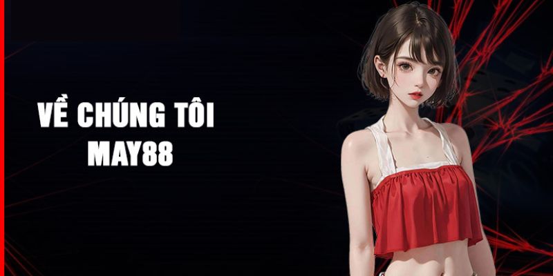 Tổng quan về nhà cái May88
