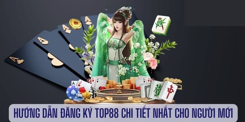 Các bước đăng ký, đăng nhập tài khoản tại nhà cái TOP88